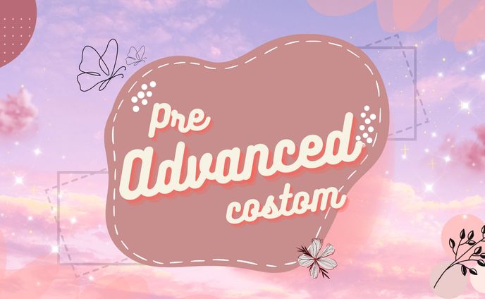 Pre Advanced Custum