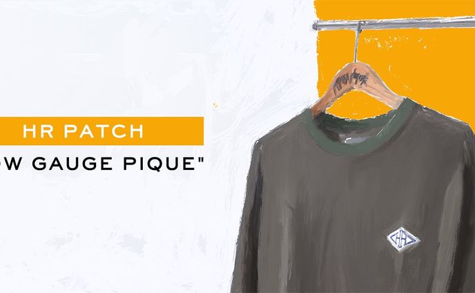 HR PATCH “LOW GAUGE PIQUE” 特設サイト　文章執筆