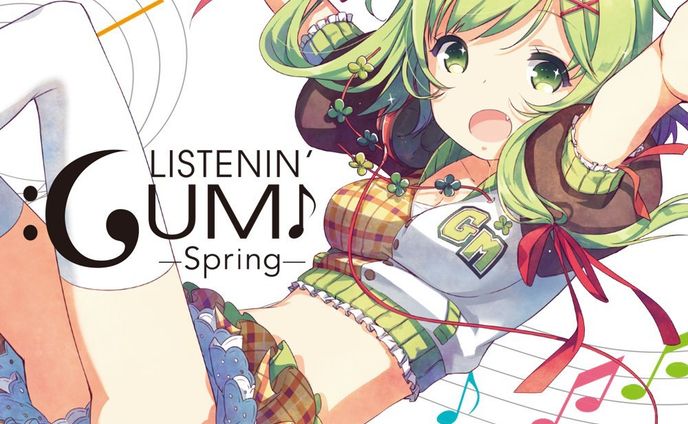 LISTENIN’ GUMI!!  Spring  feat.Megpoid