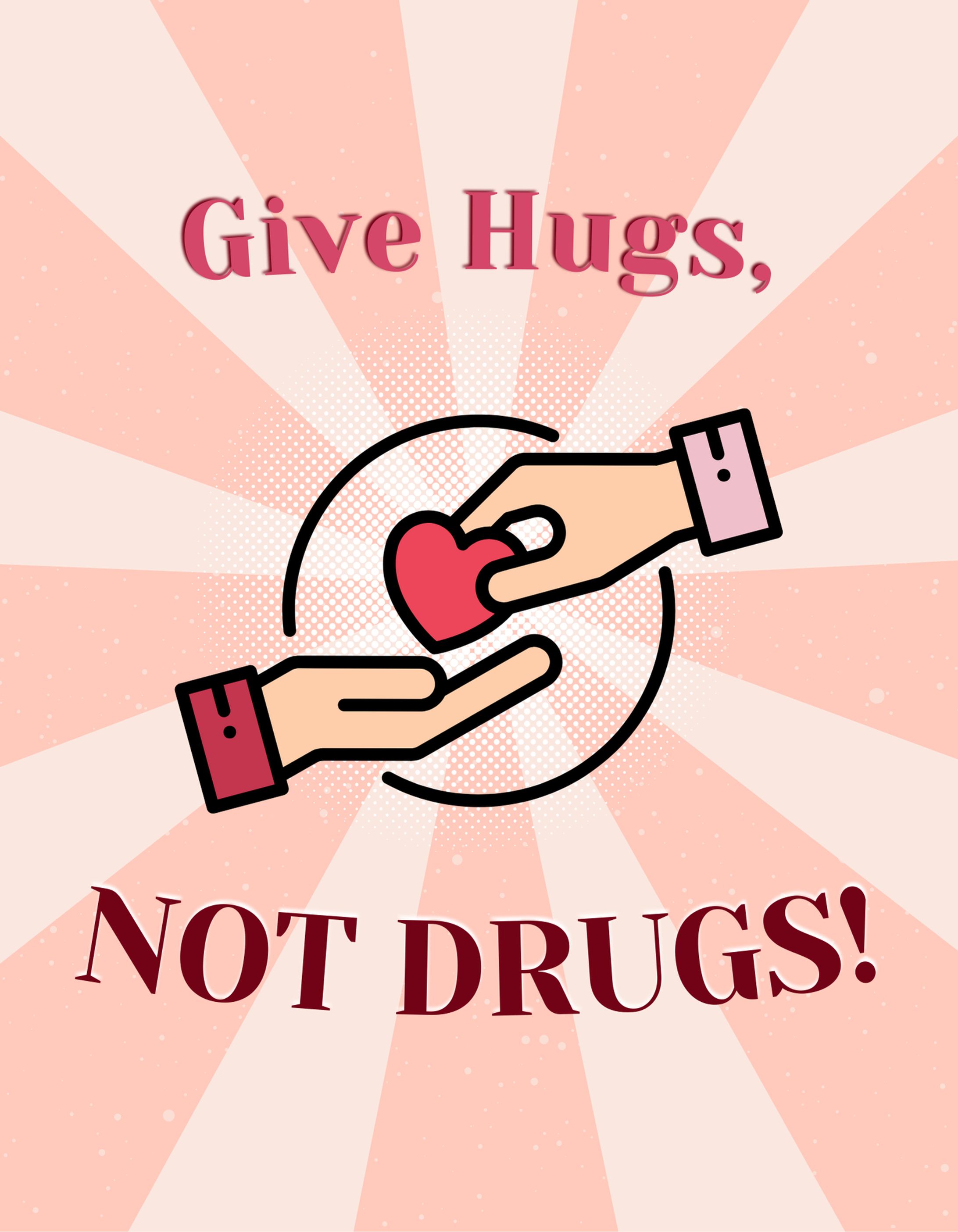 Give Hugs, Not Drugs!-1