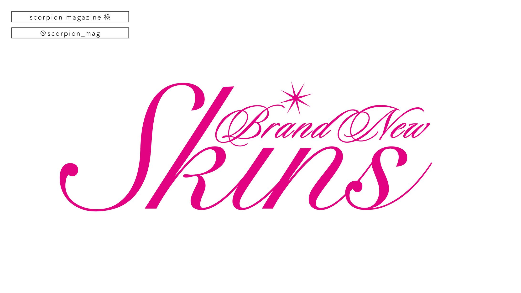 scorpion magazine様 Brand New Skins タイトルロゴ-1