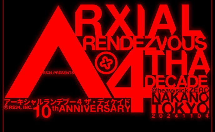 イベント『ARXIAL RENDEZVOUS４ THA DECADE』