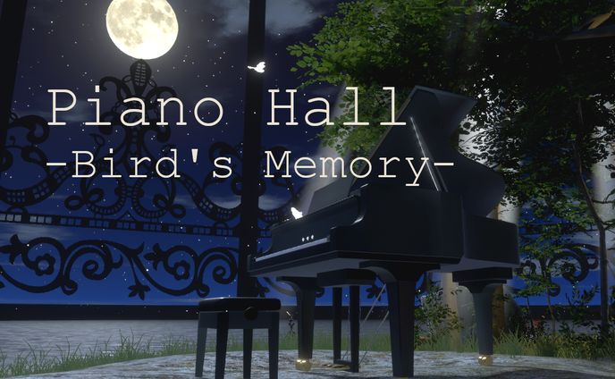 Piano Hall -Bird's Memory-