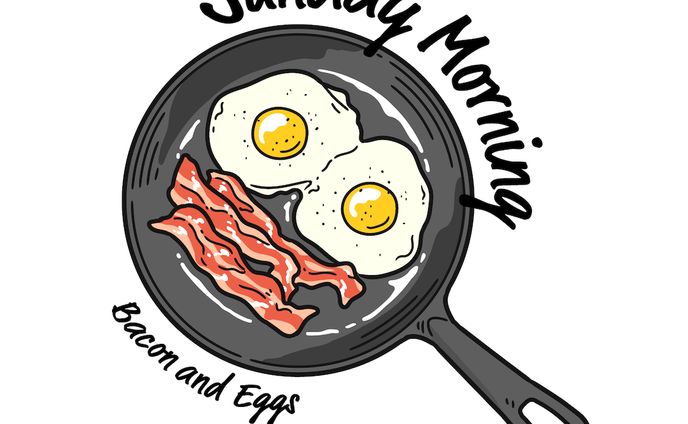 Sunday Morning - Bacon and Eggs