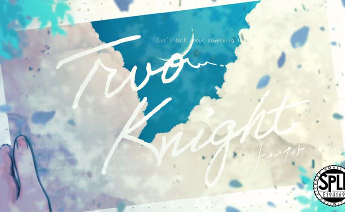 ［制作実績］TRPGシナリオ：【Two Knight】