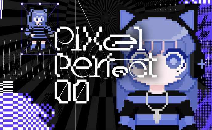 【Exhibition】pixel perfect 00 