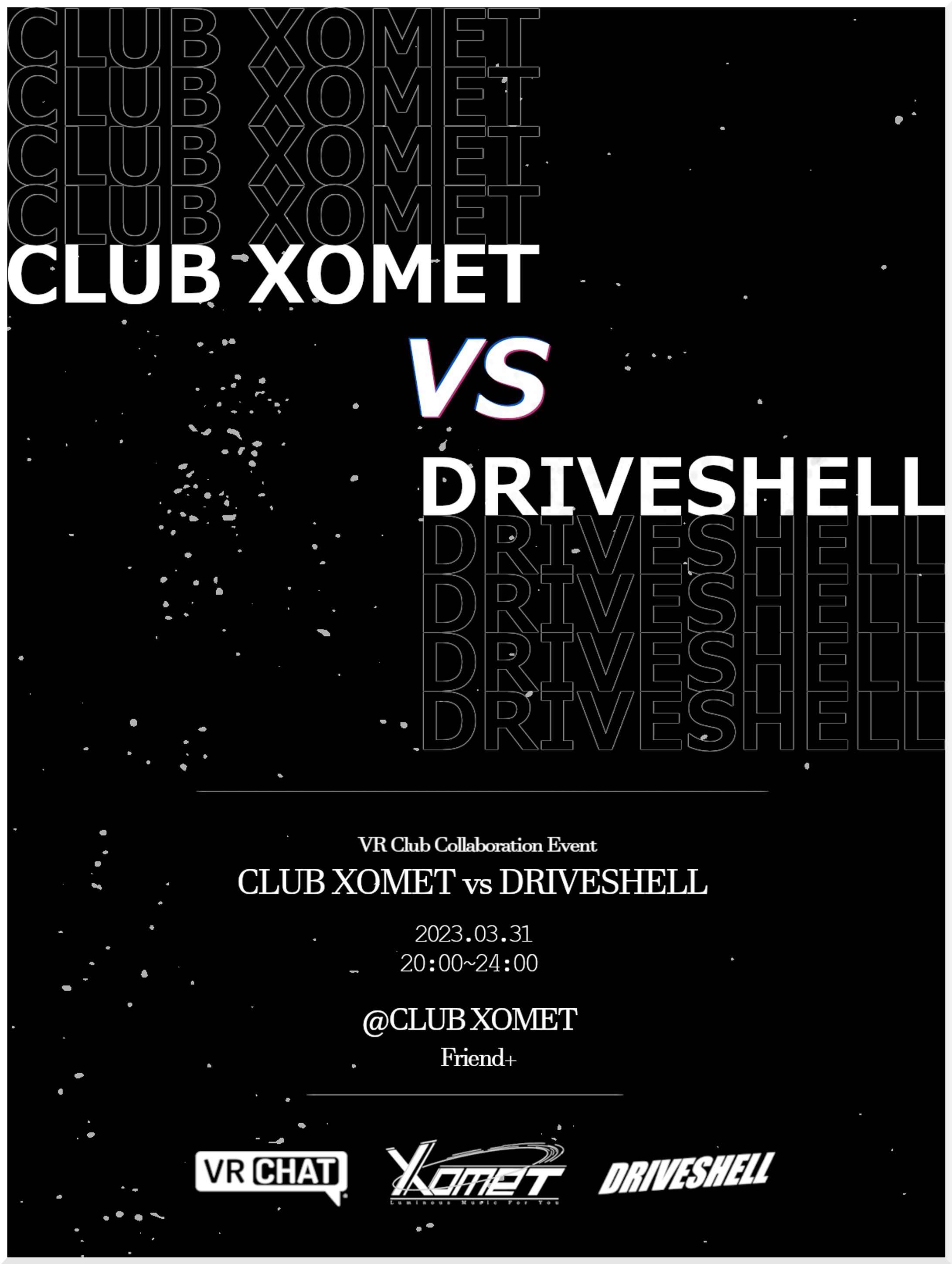 [VRクラブイベント]  CLUB XOMET vs DRIVESHELL-1