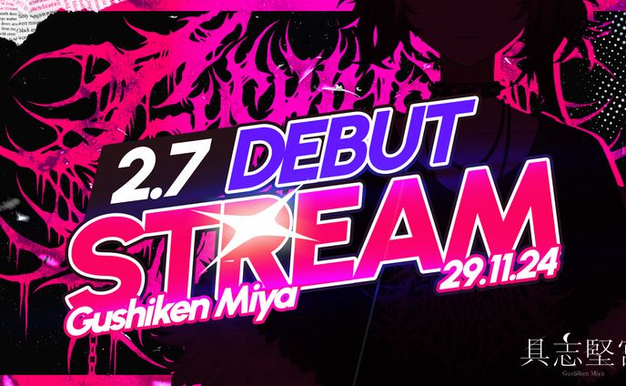 Gushiken Miya's Debut Stream
