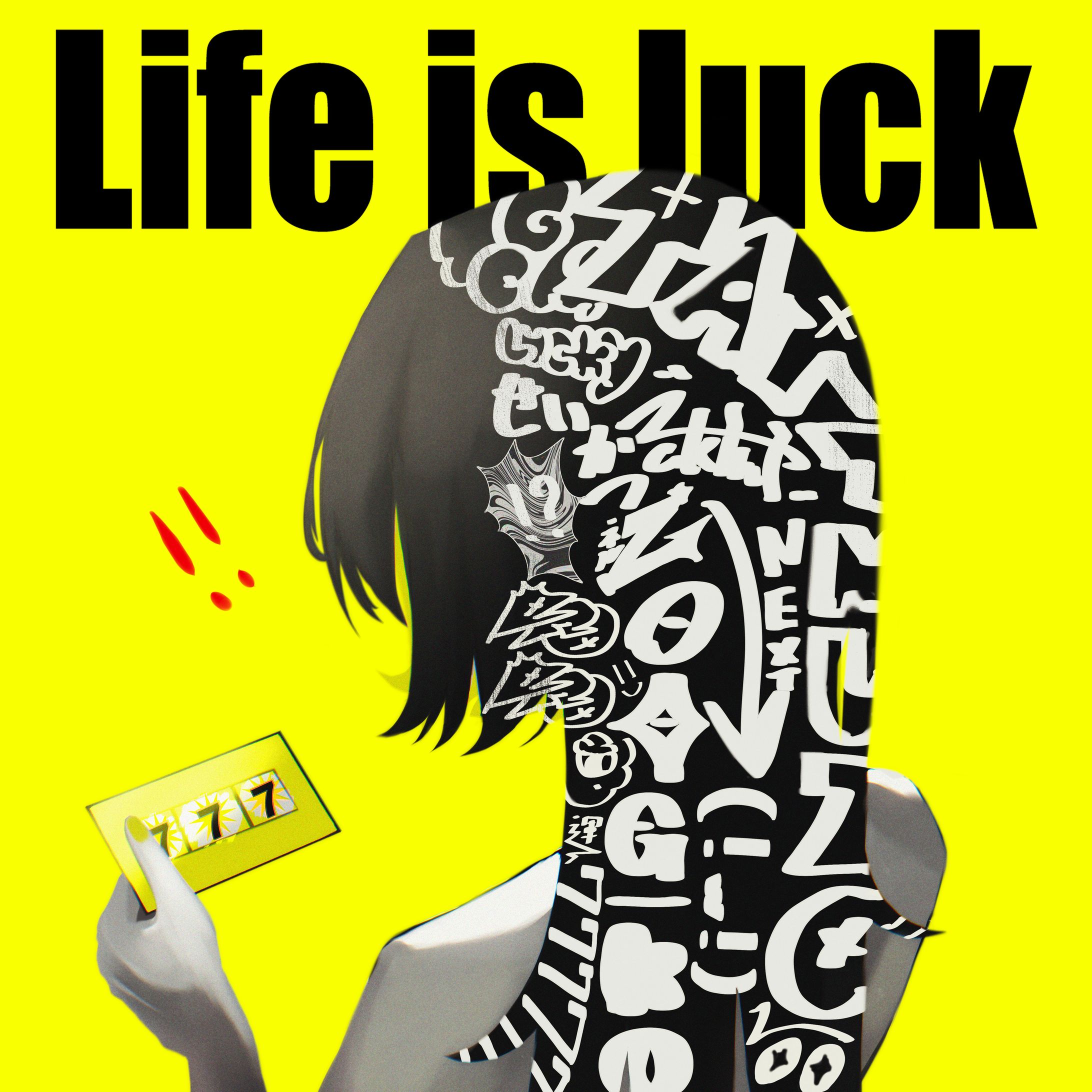 ｢Life is luck｣   ビジュアルアート-1