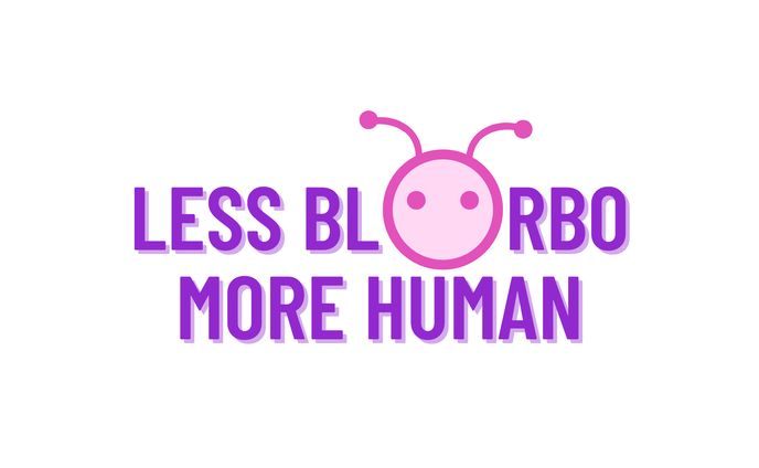 Less Blorbo More Human concept logo