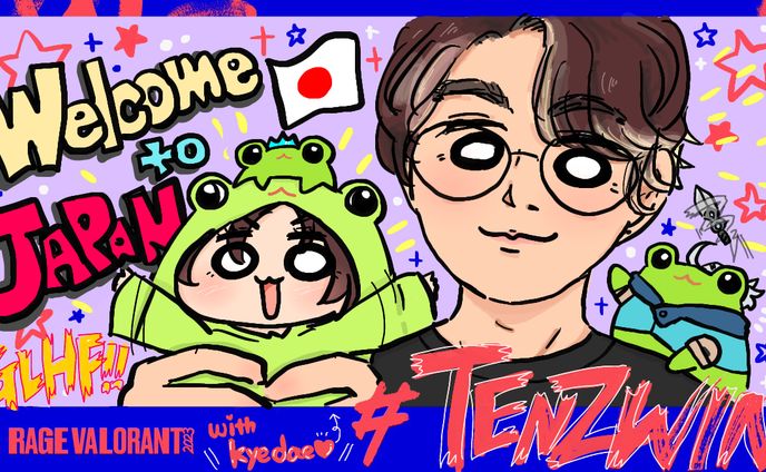 Welcome to Japan! TenZ&Kyedae