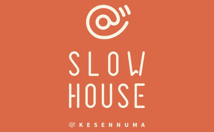 SLOW HOUSE ＠KESENNUMA