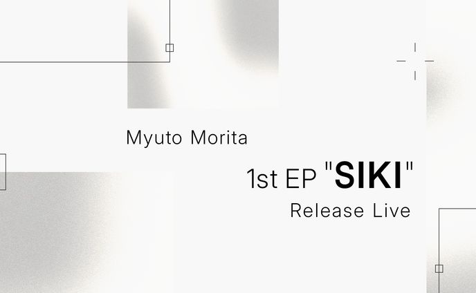 Myuto Morita 1st EP "SIKI" Release Live 番組テロップ