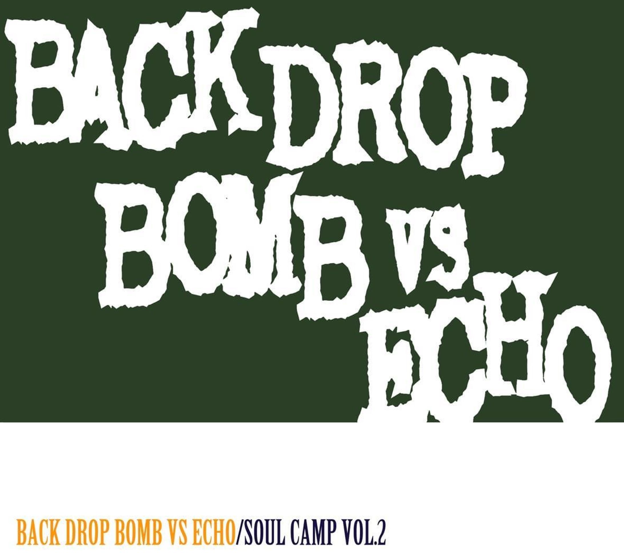 Back Drop Bomb vs Echo 『Soul Camp Vol.2』-1