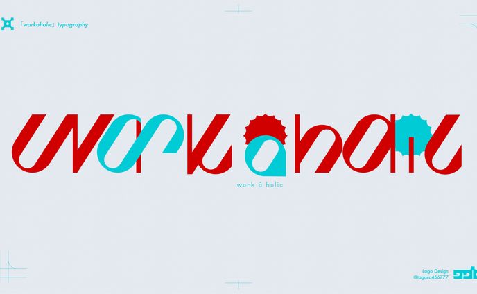 「workaholic」typography