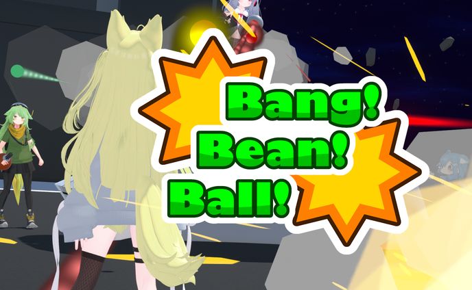 Bangǃ Beanǃ Ballǃ