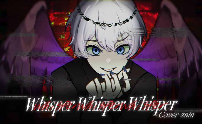 zala様 Whisper Whisper Whisper　サムネイル