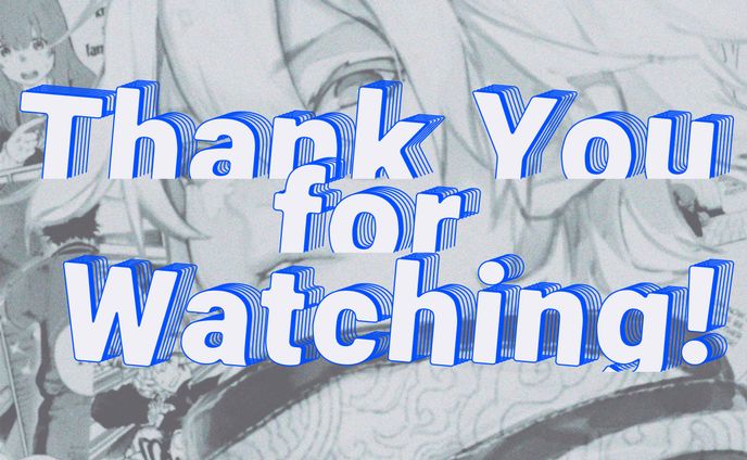 stream ending (thank you for watching)