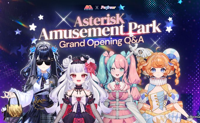 AKA Virtual X Perfuor - AsterisK Amusement Park