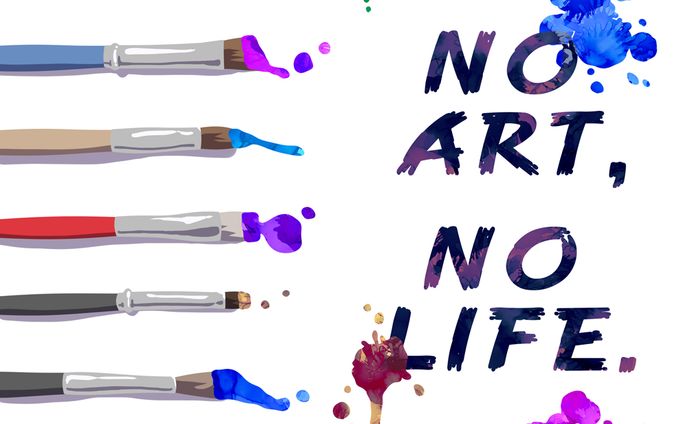 NO ART,NO LIFE.