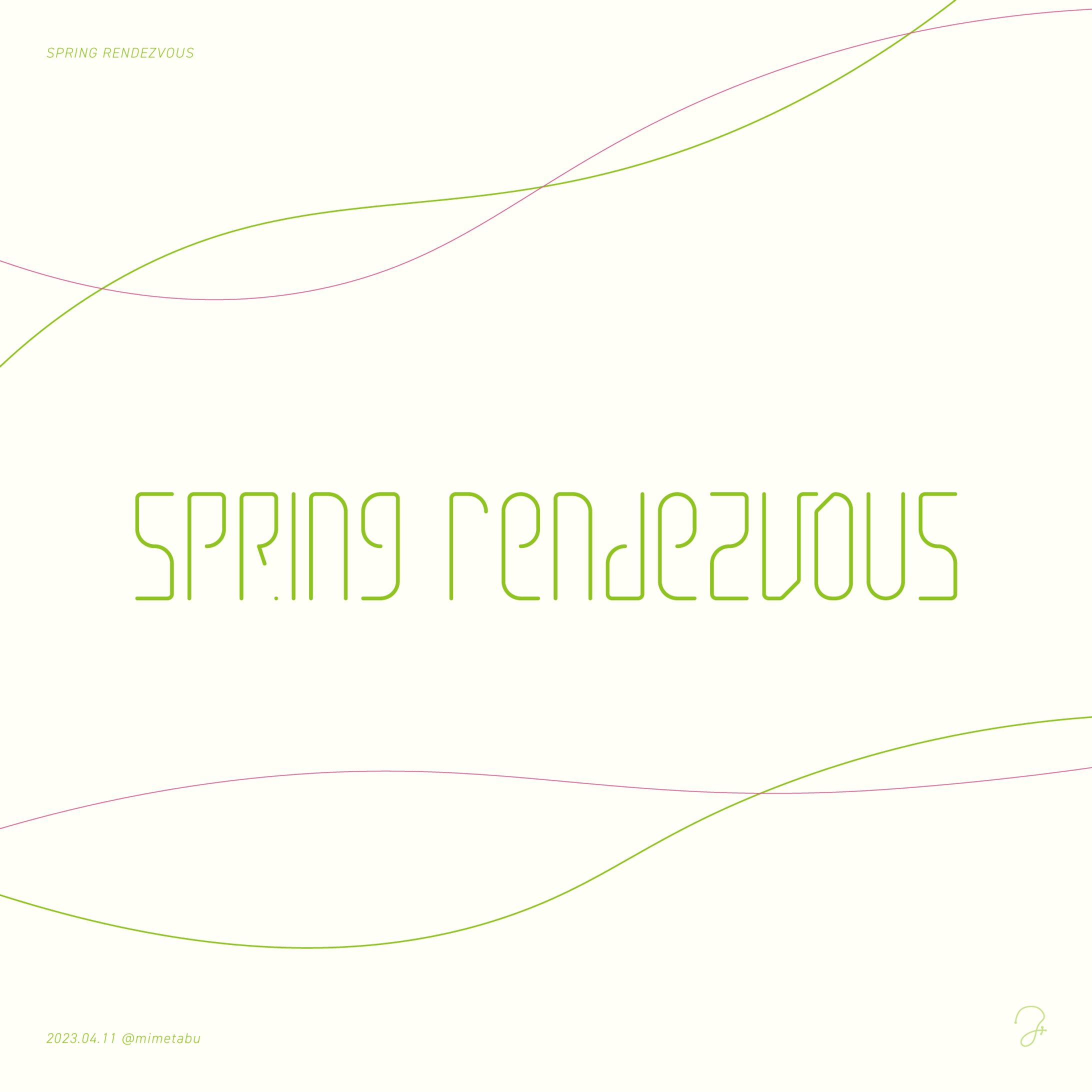 作字「SPRING RENDEZVOUS」-1