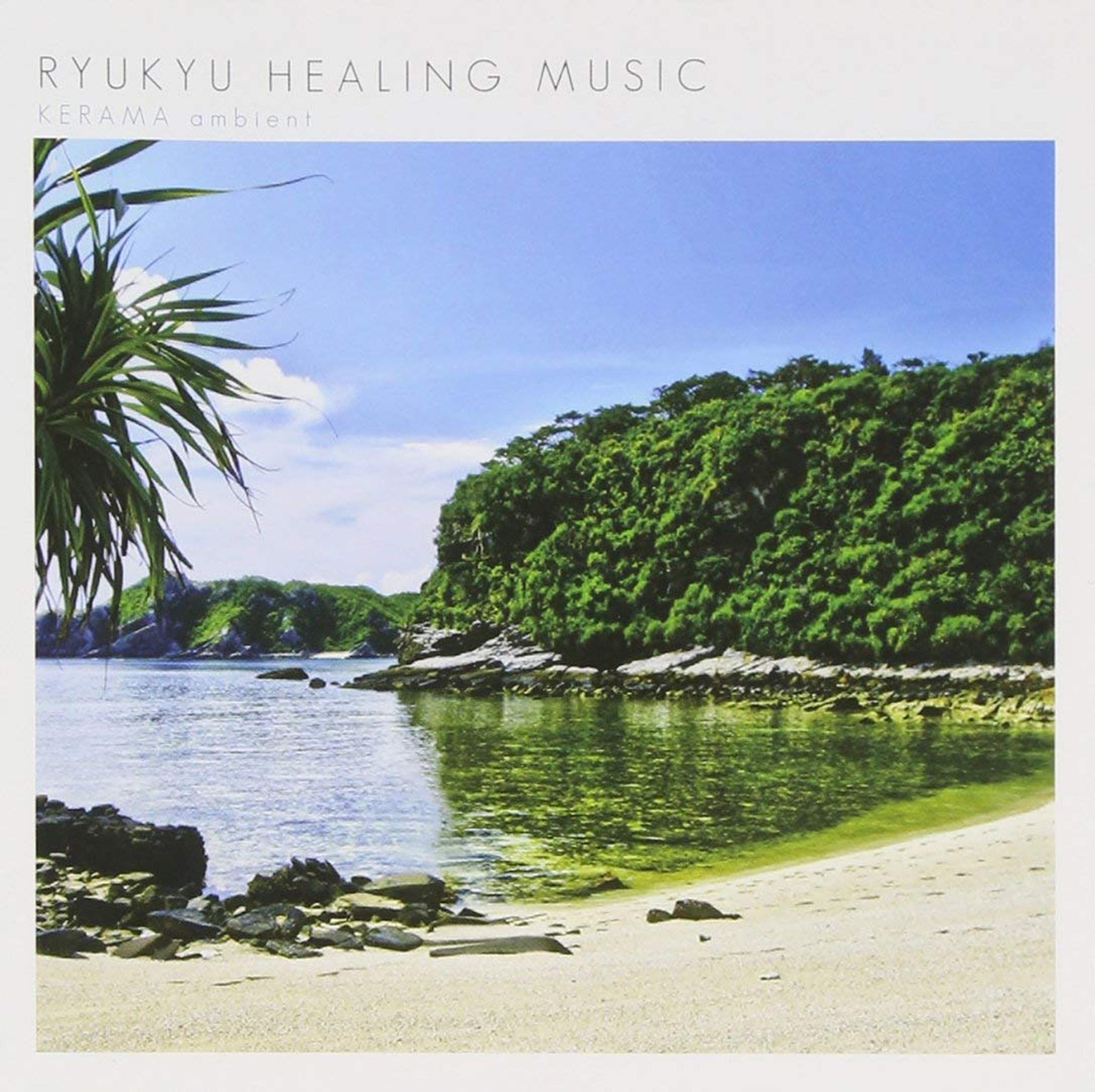 RYUKYU HEALING MUSIC KERAMA ambient(2013)-1
