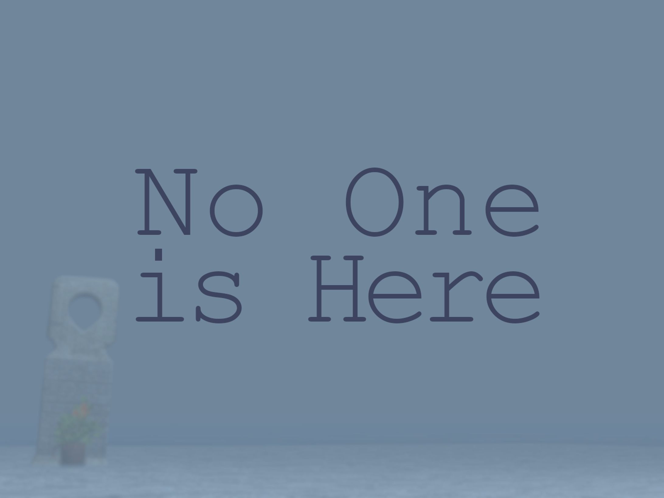 No One is Here-1