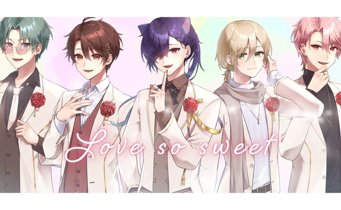 LOVE SO SWEET / るかわ＆しゅんぺい＆おわけん＆名取＆べりば