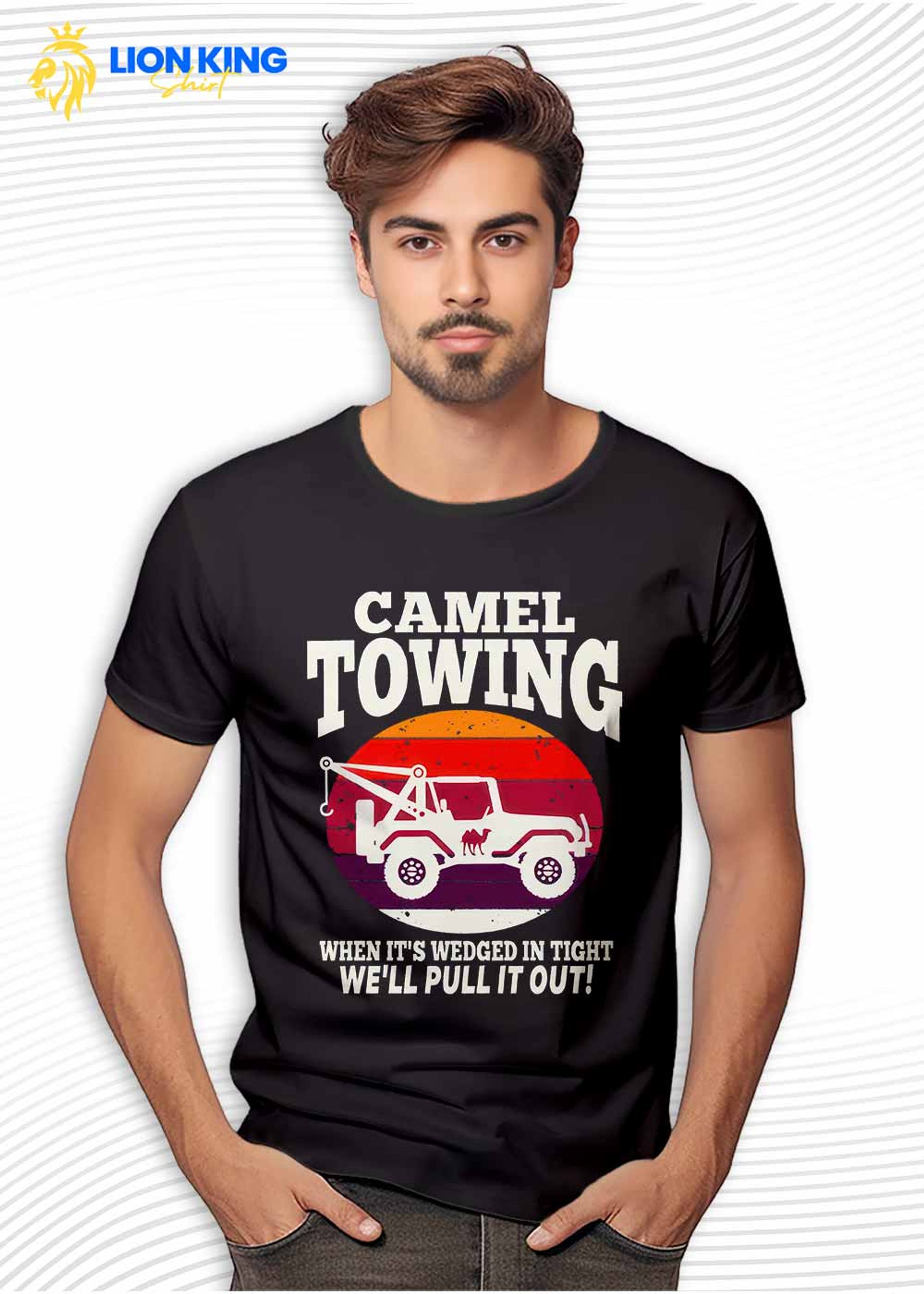 A Witty Wordplay On The Camel Towing Shirt Design-1